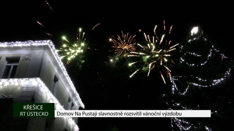KŘEŠICE: Domov Na Pustaji slavnostně rozsvítil vánoční výzdobu